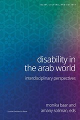 Disability in the Arab World - Bouchra Yahia ; Majid Turmusani ; Maria Chiara Rioli ; Gildas Bregain ; Riham Debian ; Heba Fawzy El-Masry ; Imene Kassous - 9789462704855