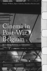 Cinema in Post-War Belgium - Koen Aerts ; Liesje Baltussen ; Mathilde Lejeune ; Matthias De Groof ; Raf Wollaert ; Margaux Van Uytvanck ; Tomas Leyers ; Xavier García Bardón ; Matthew Stanard ; Wouter Hessels ; Alexander De Man ; Roel Vande Winkel ; Dirk Van Engeland ; Christoph Brull ; Daniel Biltereyst ; Ernest Mathijs ; Femk - 9789462705173