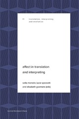 Affect in Translation and Interpreting - Christof Sulzer ; Kaisa Koskinen ; Jan Steyn ; Alicia Partnoy ; Michela Deiana ; Irene Manganini ; Irem Ayan ; Anu Viljanmaa ; Chiara Rao ; Koen Kerremans ; Zhenglin Lu ; Yin Zhang - 9789462705197
