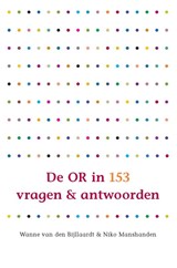 De OR in 153 vragen en antwoorden - Wanne van den Bijllaardt ; Niko Manshanden - 9789462723399