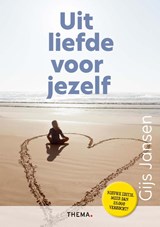 Uit liefde voor jezelf - Gijs Jansen - 9789462724303
