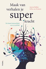 Maak van verhalen je superkracht - Jeanne Bakker ; Ria van Dinteren - 9789462724570
