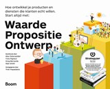 Waarde propositie ontwerp - Alexander Osterwalder ; Yves Pigneur ; Greg Bernarda ; Alan Smith - 9789462760660