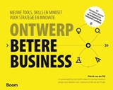 Ontwerp betere business - Patrick van der Pijl ; Justin Lokitz ; Lisa Kay Solomon - 9789462761223