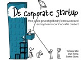 De Corporate Startup NL editie - Tendayi Viki ; Dan Toma ; Esther Gons - 9789462761513