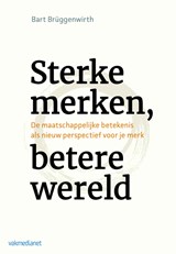 Sterke merken, betere wereld - Bart Brüggenwirth - 9789462762091