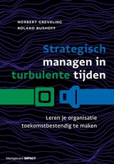 Strategisch managen in turbulente tijden - Norbert Greveling ; Roland Bushoff - 9789462763098