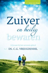 Zuiver en heilig bewaren - C.G. Vreugdenhil - 9789462782952