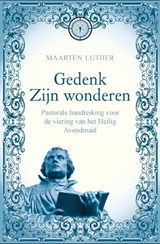 Gedenk zijn wonderen - Maarten Luther - 9789462784772