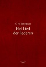 Het lied der liederen - Charles Haddon Spurgeon - 9789462787711