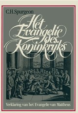 Het Evangelie des Koninkrijks - Charles Haddon Spurgeon - 9789462787797