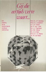 Gij die eertijds verre waart… - J.P. Versteeg ; C. Graafland ; C.A. Tukker ; J.J. Tigchelaar ; Chr. Fahner ; C.G. Bout ; A. Moens ; W. van Heest - 9789462787834