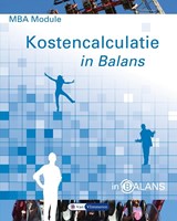 MBA module kostencalculatie in balans - Sarina van Vlimmeren ; Henk Fuchs ; Tom van Vlimmeren - 9789462870536