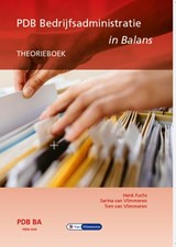 PDB Bedrijfsadministratie in balans niveau 4 - Theorieboek - Henk Fuchs ; Sarina van Vlimmeren ; Tom van Vlimmeren - 9789462875609