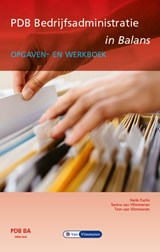 PDB Bedrijfsadministratie in Balans niveau 4 - opgaven/werkboek - Henk Fuchs ; Sarina van Vlimmeren ; Tom van Vlimmeren - 9789462875616