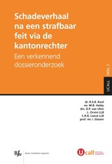 Schadeverhaal na een strafbaar feit via de kantonrechter - R.S.B. Kool ; M.R. Hebly ; D.P. van Uhm ; L. Orvini - 9789462900141