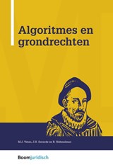 Algoritmes en grondrechten - Janneke Gerards ; Remco Nehmelman ; Max Vetzo - 9789462905412