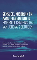 Seksueel misbruik en aangiftebereidheid binnen de gemeenschap van Jehova’s getuigen - Kees van den Bos ; Marie-Jeanne Schiffelers ; Michelle Bal ; Hilke Grootelaar ; Isa Bertram ; Amarins Jansma - 9789462907782
