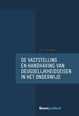 De vaststelling en handhaving van deugdelijkheidseisen in het onderwijs - J.A. de Boer - 9789462908895