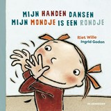 Mijn handen dansen & Mijn mondje is een rondje - Riet Wille - 9789462913981