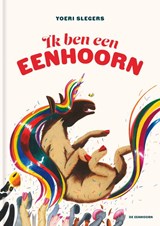 Ik ben een eenhoorn - Yoeri Slegers - 9789462916968