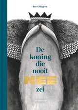De koning die nooit nee zei - Yoeri Slegers - 9789462918146