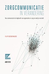 Zorgcommunicatie in verandering - Filip Decruynaere - 9789462925854