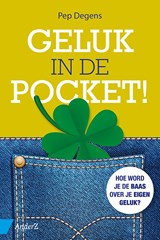 Geluk in de pocket - Pep Degens - 9789462960381