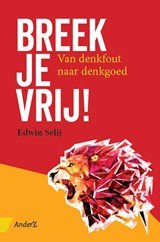 Breek je vrij! - Edwin Selij - 9789462960657
