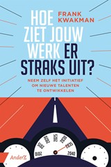 Hoe ziet jouw werk er straks uit? - Frank Kwakman - 9789462961463