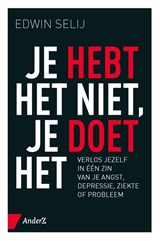 Je hebt het niet, je doet het - Edwin Selij - 9789462961715