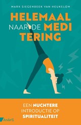 Helemaal naar de meditering - Mark Siegenbeek van Heukelom - 9789462962347