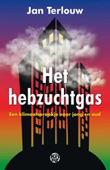 Het hebzuchtgas - Jan Terlouw - 9789462971660