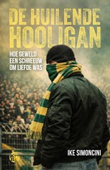 De huilende hooligan - Ike Simoncini - 9789462973954