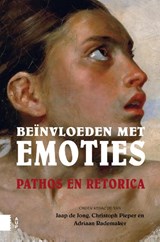 Beïnvloeden met emoties - Jaap de Jong ; Christoph Pieper ; Adriaan Rademaker - 9789462981218