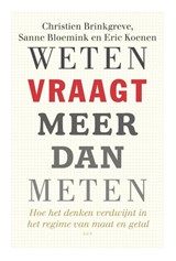 Weten vraagt meer dan meten - Christien Brinkgreve ; Sanne Bloemink ; Eric Koenen - 9789462983861
