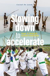Slowing down to accelerate - Corné de Louw - 9789463015431