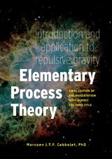 Elementary Process Theory: Introduction and application to repulsive gravity - Marcoen Cabbolet - 9789463016087