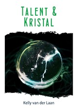Talent en kristal - Kelly van der Laan - 9789463082501