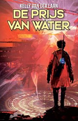 De prijs van water - Kelly van der Laan - 9789463084475