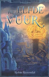 Het elfde vuur - Robin Rozendal - 9789463085878