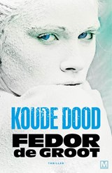 Koude dood - Fedor de Groot - 9789463091190