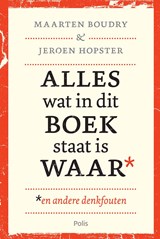 Alles wat in dit boek staat is waar (en andere denkfouten) - Maarten Boudry ; Hopster Jeroen - 9789463103855