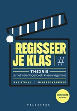 Regisseer je klas - Elke Struyf ; Gilberte Verbeeck - 9789463106146