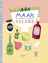 Maak Salade - Caroline Ellerbeck - 9789463141888