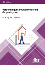 Vergunningvrij bouwen onder de Omgevingswet - P.M.J. de Haan - 9789463150903