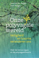 Onze polyvagale wereld - Stephen W. Porges ; Seth Porges - 9789463160780