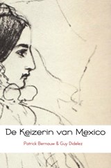 De keizerin van Mexico - Patrick Bernauw ; Guy Didelez - 9789463182195