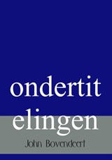 Ondertitelingen - John Bovendeert - 9789463183833