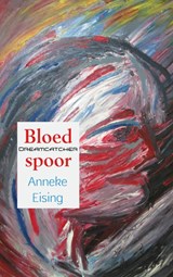 Bloedspoor - Anneke Eising - 9789463187114